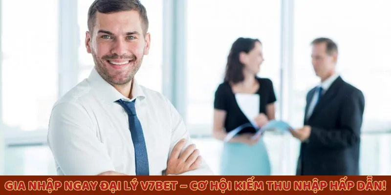Gia nhập ngay đại lý V7BET - Cơ hội kiếm thu nhập hấp dẫn!