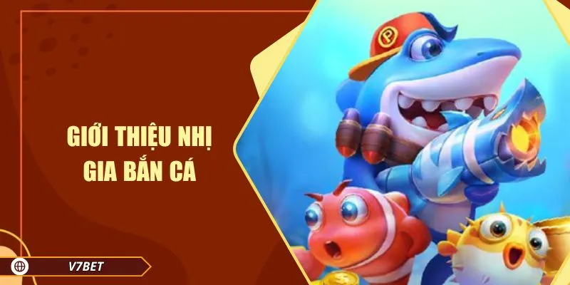 Giới thiệu nhị gia bắn cá
