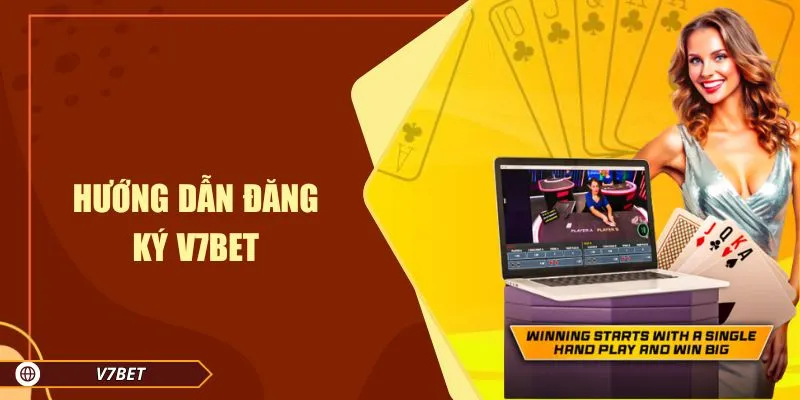 Hướng dẫn đăng ký V7BET